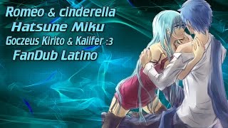 Romeo & Cinderella FanDub Latino