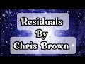 Chris brown- Residuals (Lyrics)