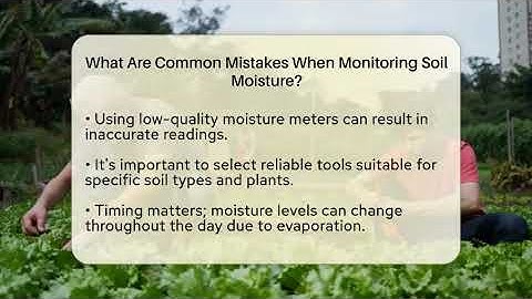 What Are Common Mistakes When Monitoring Soil Moisture? - The Plant Enthusiast