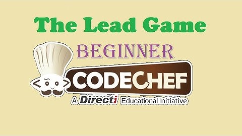 The Lead Game | CodeBlocks | Beginner Level Problem Solved