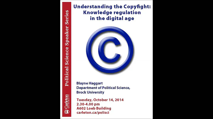 Blayne Haggart "Understanding the Copyfight: Knowl...