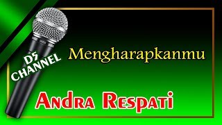 Mengharapkanmu (Karaoke Minang) ~ Andra Respati