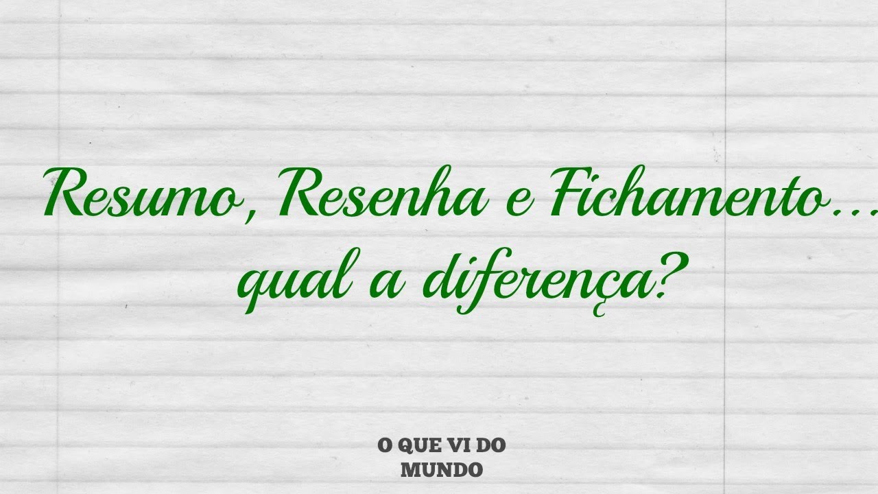 Qual A Diferença Entre Resumo E Resenha