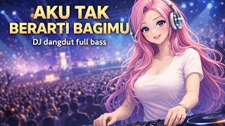 Download Lagu DJ AKU TAK BERARTI BAGIMU REMIX (Azizah Maumere) DJ SLOW BASS TERBARU 2026 || VIRAL Tiktok MP3