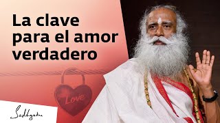 Sadhguru revela el secreto para el amor verdadero | Sadhguru