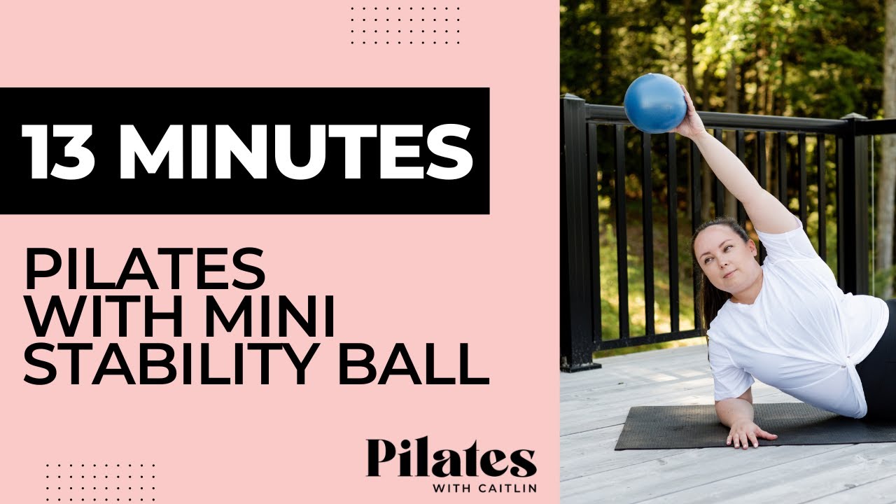 13 Minutes Pilates with Mini Stability Ball YouTube
