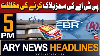 ARY News 5 PM Headlines 4th May 2024 | PTA's opposition to blocking SIMs