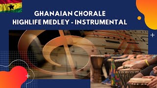 Ghanaian chorale Highlife Medley Mix (Instruments only)