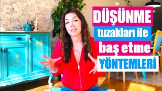 Düşünme Tuzakları Ile Baş Etme