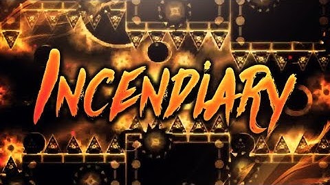 Incendiary by iiCherryblossom | Geometry Dash 2.11