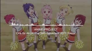 [Indonesia Breakbeat] ANIME-PROJECT - One for All (Anima Yell) Breakbeat 2021 Remix