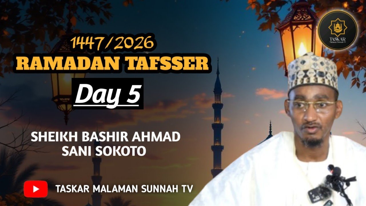 06))= RAMADAN TAFSEER 1447-2026 - Tareda Sheikh Bashir Ahmad Sani Sokoto Hafizahullah