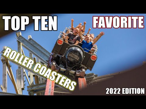 Top Ten Favorite Roller Coasters (2022 edition)