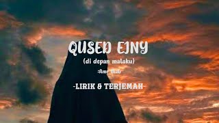 Lirik & Terjemah |Qused Ayni x Haga Mestakhabeya (Habbeteak Yaumat lainna) trending