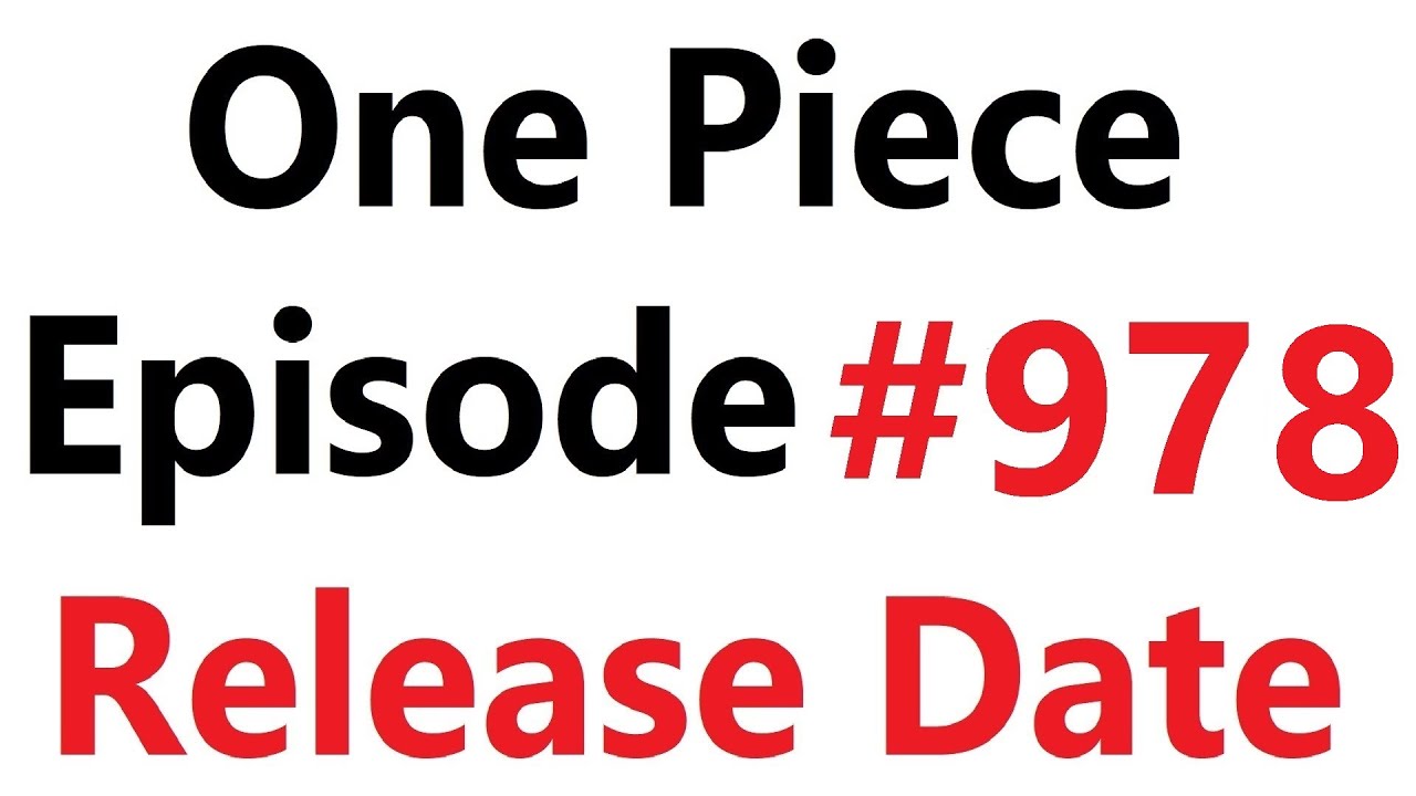 One Piece Episode 978 Release Date Youtube