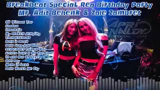 Nonstop Breakbeat SpeciaL Req Birthday Party Mr Adit Behenk \u0026 Zale Zambret