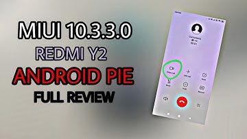 Redmi Y2 Full Changlog Review Android Pie Update