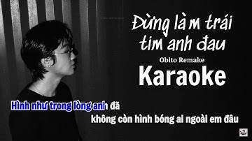 Thumbnail of Karaoke Có Bè | ĐỪNG LÀM TRÁI TIM ANH ĐAU | Obito Remake