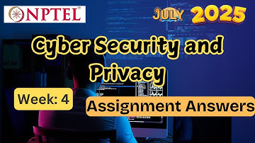 Cyber Security and Privacy week 4  | NPTEL assignment answer | July 2025