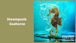 Mixed Media Tutorial - Steampunk Seahorse with Mitform Castings metal elements