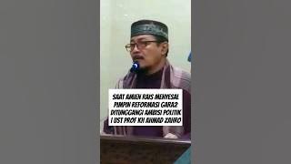SAAT AMIEN RAIS MENYESAL PIMPIN REFORMASI GARA2 DITUNGGANGI AMBISI POLITIK | Ust Prof KH AHMAD ZAHRO
