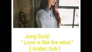 Jung Eunji Love Is Like The Wind Arabic Sub