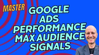 Optimize Performance Max with Audience Signals: Ultimate Guide