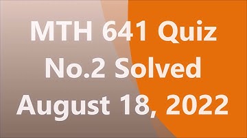 MTH641 Quiz No.3 Spring 2022 Solved by Nadeem Iqbal