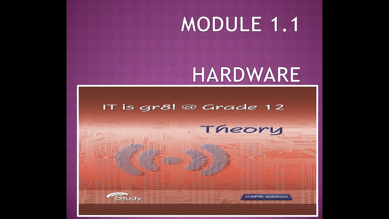 IT Is Gr8 Grade 12 Theory Module1 1 Hardware YouTube