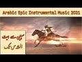 Arabian epic instrumental music  glory of muslims  no copyright music 