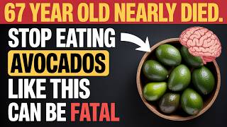 Seniors: Eat Avocado but NEVER Make These 6 Mistakes (They Can Be Fatal) | Senior Health Tips