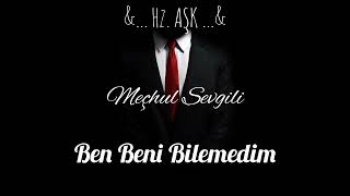 Ben Beni Bilemedim