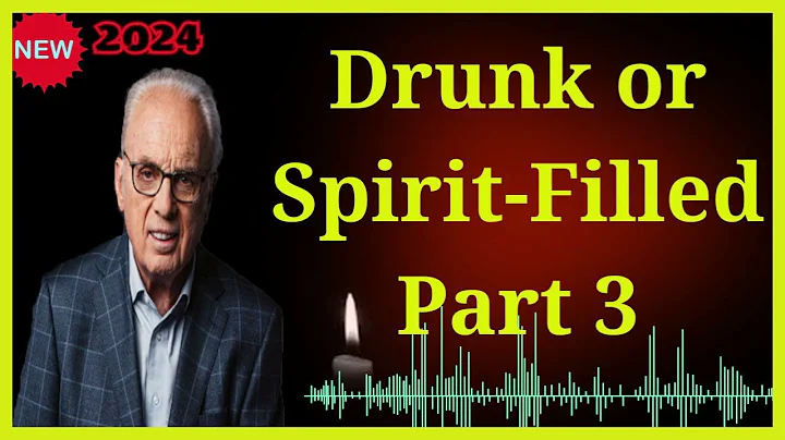 Drunk or Spirit-Filled-, Part 3🔴John macarthur 2024🙏🎁