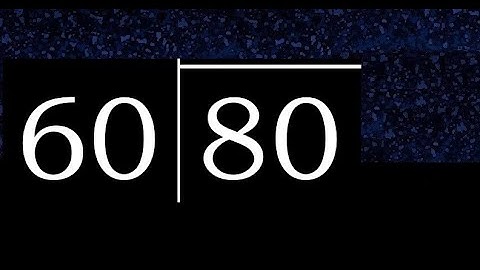 Divide 80 by 60 ,  decimal result  . Division with 2 Digit Divisors . How to do