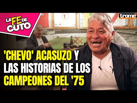 El 'Chevo' Acasuzo y las anécdotas de los campeones de América del 75'  #lafedecuto