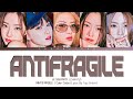 LE SSERAFIM (르세라핌) - “Antifragile” | Color Coded Lyrics