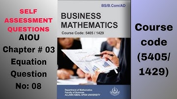 AIOU Chapter#03 Equations Question 08 | Course code (5405/1429)