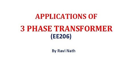 Applications of 3 Phase Transformer By Sh Ravi Nath, GPC Sirohi