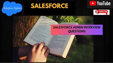 Salesforce Admin Interview Questions and Answers -