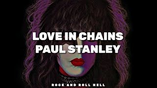Paul Stanley - Love In Chains (Subtitulado En Español + Lyrics)
