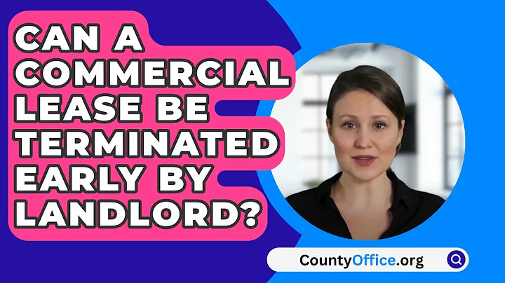 Can A Commercial Lease Be Terminated Early By Landlord? - CountyOffice.org