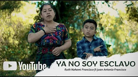 Ya No Soy Esclavo - Ruth Nohemi Francisco ft Juan ...