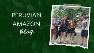 Peruvian Amazon - Full Immersion