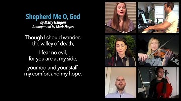 Shepherd me O, God (Marty Haugen).  Arr Mark Hayes