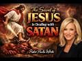 The Secret of Jesus, in dealing with Satan.