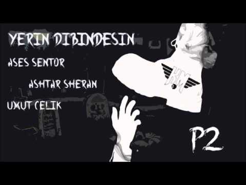 Ases Sentor Ft.Ashtar Sheran & Umut Çelik - Yerin Dibindesin P2(Official Audio)