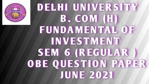 Delhi University B. com (H) OBE Exam||Fundamental of Investment || Sem 6|| Regular College||Jun 2021