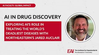 Exploring the Role of AI in Treating the World’s Deadliest Diseases - Northeastern’s Jared Auclair