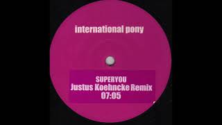 International Pony – Superyou (Justus Koehncke Remix)