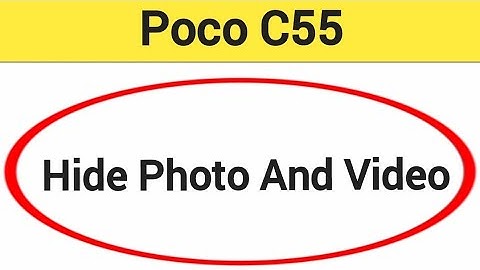 How to show and hide photo and video, Poco c55 photo hide kaise karen